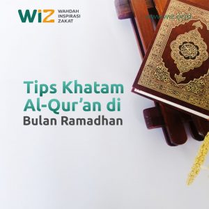 Tips Khatam Al-Qur’an Di Bulan Ramadhan - WAHDAH INSPIRASI ZAKAT