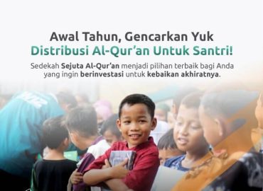 Awal Tahun, Gencarkan Yuk Distribusi Al-Qur’an Untuk Santri!