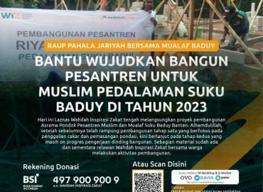 Bantu Wujudkan Bangunan Pesantren Untuk Muslim Pedalaman Suku Baduy Di Tahun 2023